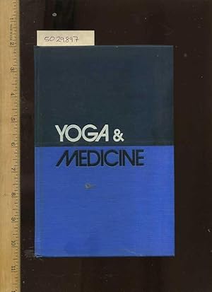 Bild des Verkufers fr Yoga and Medicine : The Reunion Og Mind - Body Health and the Merging of Yoga Concepts with Modern Medical Knowledge [[Self-help Reference Guide, Expert Advice, Inspiration and Prosperity, Personal Growth & Empowerment, Wellness / Well Being Techniques] zum Verkauf von GREAT PACIFIC BOOKS