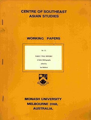 Seller image for Early Thai history: A select bibliography (Working papers - Centre of Southeast Asian Studies ; no. 11) for sale by Masalai Press