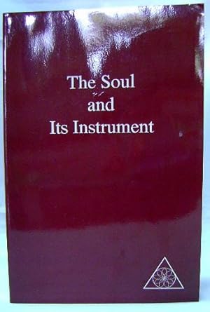 The Soul and Its Instrument. Volume III The Path of Initiation