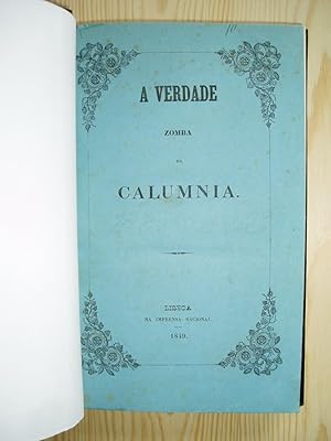 Bild des Verkufers fr A verdade zomba da calumnia [bound together with 3 other books & pamphlets relating to 19th Century Portuguese politics] zum Verkauf von Expatriate Bookshop of Denmark