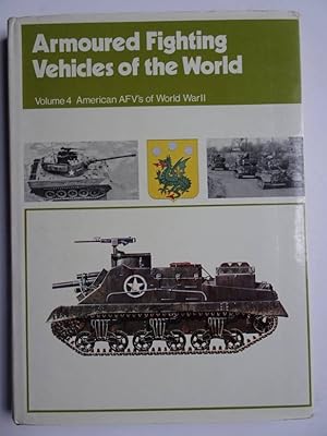 Seller image for Armoured Fighting Vehicles of the World. Volume 4: American AFVs of World War II. for sale by Antiquariaat De Boekenbeurs