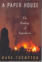 Seller image for A Paper House: The Ending of Yugoslavia for sale by Callaghan Books South