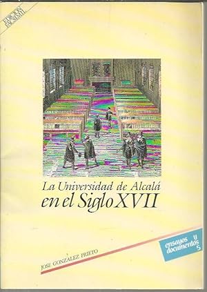 Imagen del vendedor de LA UNIVERSIDAD DE ALCALA EN EL SIGLO XVII. a la venta por Librería Javier Fernández