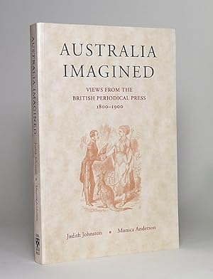 Immagine del venditore per Australia Imagined: Views from the British Periodical Press, 1800-1900. venduto da Librarium of The Hague