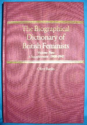 Immagine del venditore per The Biographical Dictionary of British Feminists - Volume Two: A Supplement, 1900-1945 venduto da Alhambra Books