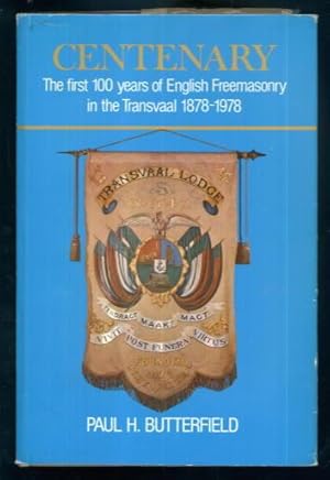 Centenary: The first 100 years of English freemasonry in the Transvaal 1878-1978