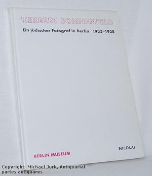 Herbert Sonnenfeld - Ein jüdischer Fotograf in Berlin 1933-1938. Katalog der Ausstellung im Marti...