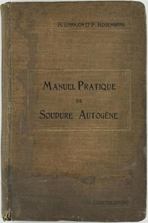 MANUEL PRATIQUE DE SOUDURE AUTOGENE.: