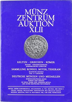 AUKTION XLII. Kelten, Griechen, Römer - Sammlung Konsul Meyer, Teheran - Deutsche Münzen und Meda...