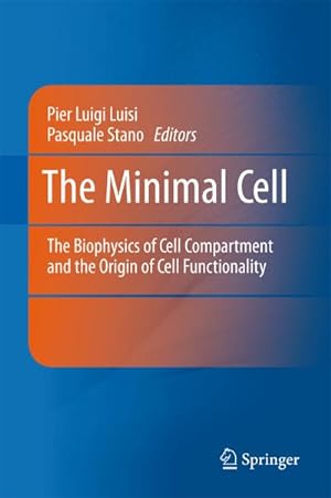 Immagine del venditore per The Minimal Cell : The Biophysics of Cell Compartment and the Origin of Cell Functionality venduto da AHA-BUCH GmbH
