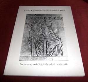 Codex Egberti Der Stadtbibliothek Trier. Entstehung Und Geschichte Der Handschrift.