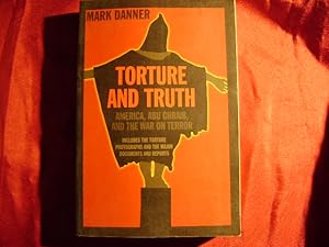 Seller image for Torture and Truth. America, Abu Ghraib, and the War on Terror. Includes the Torture Photographs and the Major Documents and Reports. for sale by BookMine