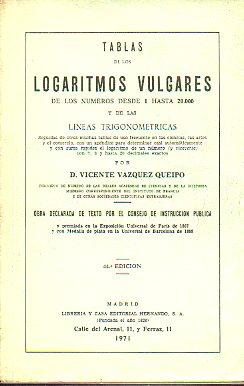 Seller image for TABLAS DE LOS LOGARITMOS VULGARES DE LOS NMEROS 1 HASTA 20.000 Y DE LAS LNEAS TRIGONOMTRICAS. 44 ed. for sale by angeles sancha libros