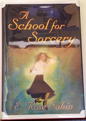 Immagine del venditore per A SCHOOL OF SORCERY [SIGNED] venduto da RON RAMSWICK BOOKS, IOBA