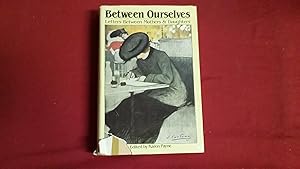 Seller image for BETWEEN OURSELVES: LETTERS BETWEEN MOTHERS AND DAUGHTERS for sale by Betty Mittendorf /Tiffany Power BKSLINEN