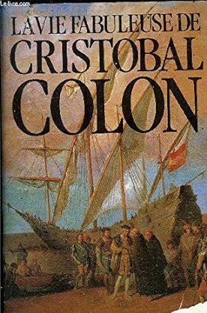 Bild des Verkufers fr La fabuleuse aventure de cristobal colon / roman zum Verkauf von JLG_livres anciens et modernes