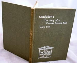 Sandwich the Story of a Famous Kentish Port