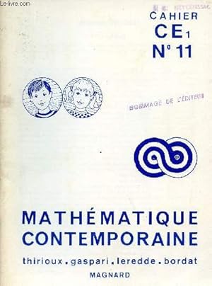 Seller image for MATHEMATIQUE CONTEMPORAINE / CAHIER N11 / CLASSE DE CE1. for sale by Le-Livre