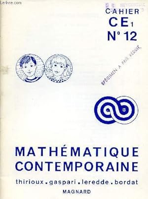 Seller image for MATHEMATIQUE CONTEMPORAINE / CAHIER N12 / CLASSE DE CE1. for sale by Le-Livre