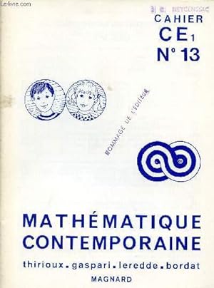 Seller image for MATHEMATIQUE CONTEMPORAINE / CAHIER N13 / CLASSE DE CE1. for sale by Le-Livre