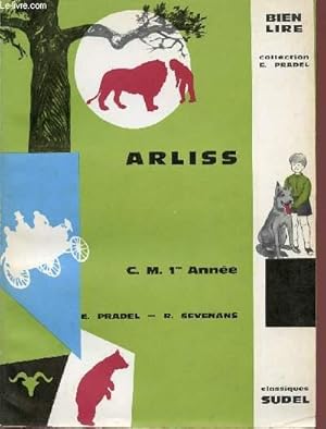 Seller image for ARLISS / CLASSE DE C.M. - 1ere ANNEE / COLLECTION "BIEN LIRE" - COLLECTION PRADEL. for sale by Le-Livre