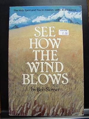 Seller image for SEE HOW THE WIND BLOWS for sale by The Book Abyss