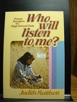 Bild des Verkufers fr WHO WILL LISTEN TO ME? zum Verkauf von The Book Abyss