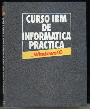 CURSO IBM DE INFORMATICA PRACTICA EN WINDOWS 95 (5 TOMOS)