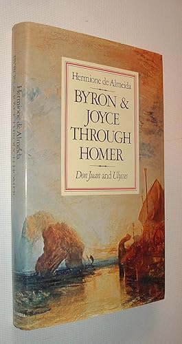 Seller image for Byron and Joyce Through Homer Don Juan and Ulysses for sale by Pauline Harries Books