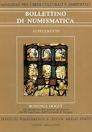 Seller image for Bollettino di numismatica. Supplemento. Bononia Docet. Dal Bolognino alle monete celebrative del IX centenario dell'Universit� di Bologna. for sale by FIRENZELIBRI SRL