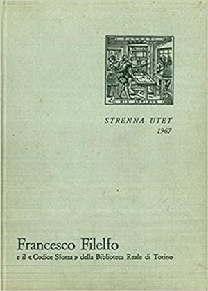 Bild des Verkufers fr Francesco Filelfo educatore e il Codice Sforza della Biblioteca Reale di Torino. zum Verkauf von FIRENZELIBRI SRL