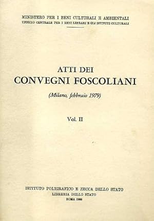 Bild des Verkufers fr Atti dei Convegni Foscoliani. Vol.II. (Milano,Febbraio 1979). zum Verkauf von FIRENZELIBRI SRL