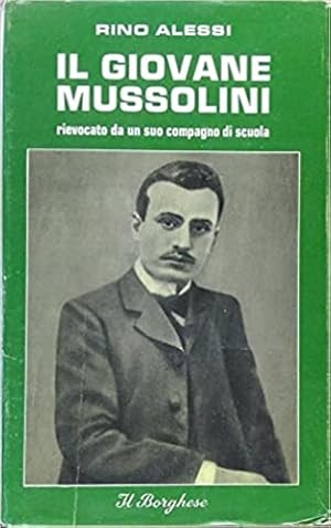 Bild des Verkufers fr Il giovane Mussolini rievocato da un suo compagno di scuola. zum Verkauf von FIRENZELIBRI SRL