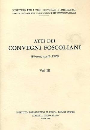 Bild des Verkufers fr Atti dei Convegni Foscoliani. Vol.III. (Firenze,Aprile 1979). zum Verkauf von FIRENZELIBRI SRL