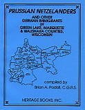 Prussian Netzelanders and Other German Immigrants in Green Lake, Marquette & Waushara Counties, W...