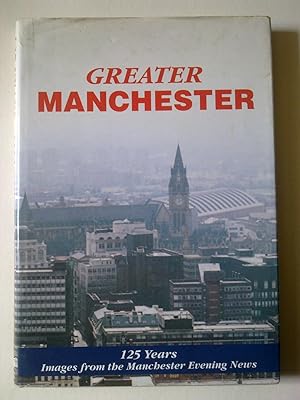 Greater Manchester - 125 Years Images From The Manchester Evening News