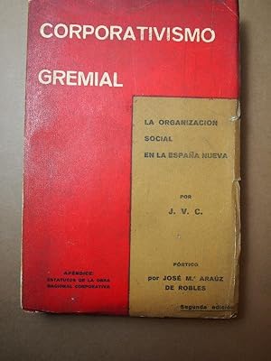 Seller image for Corporativismo Gremial. La Organizacin Social en la Nueva Espaa. Prtico por Jos M. Arauz de Robles. for sale by Carmichael Alonso Libros