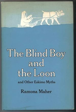 Seller image for THE BLIND BOY AND THE LOON And Other Eskimo Myths for sale by Windy Hill Books