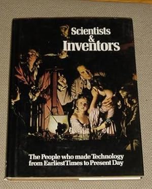 Imagen del vendedor de Scientists & Inventors - The People who made Technology from Earliest Times to Present Day a la venta por Makovski Books