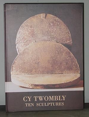 Imagen del vendedor de Cy Twombly: Ten Sculptures a la venta por Exquisite Corpse Booksellers