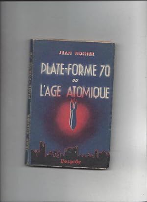 Imagen del vendedor de Plate-forme 70 ou l'ge atomique a la venta por JLG_livres anciens et modernes
