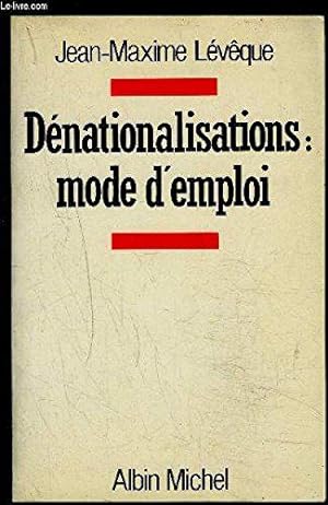 Bild des Verkufers fr Dnationalisations, mode d'emploi zum Verkauf von JLG_livres anciens et modernes