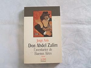 Seller image for Don Abdel Zalim: L'aventurier de Buenos Aires, roman for sale by JLG_livres anciens et modernes
