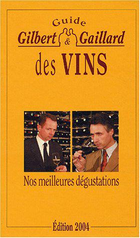 Imagen del vendedor de Guide des vins Gilbert et Gaillard: Nos meilleures dgustations a la venta por JLG_livres anciens et modernes