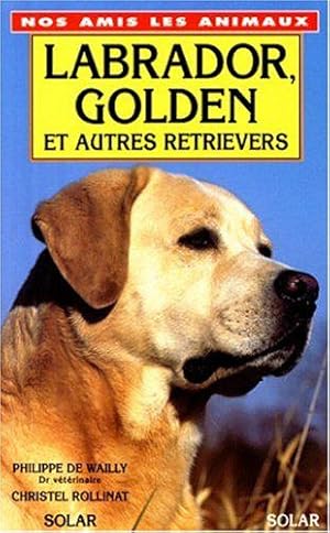 Seller image for Labrador, golden et autres retrievers for sale by JLG_livres anciens et modernes