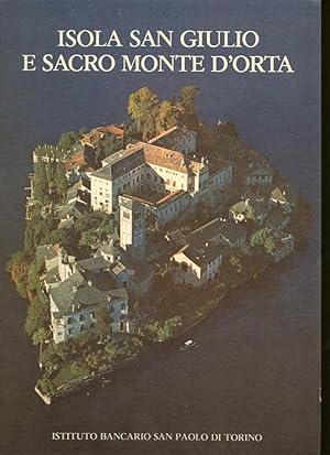 Isola San Giulio e sacro Monte d'Orta. A cura di G.A. Dell'Acqua, testi di M. Di Giovanni Madruzz...