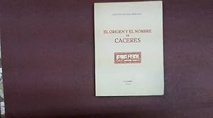 Seller image for EL ORIGEN Y EL NOMBRE DE CACERES CALLEJO SERRANO CARLOS 1962 for sale by LIBRERIA ANTICUARIA SANZ