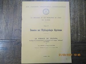 Bild des Verkufers fr Le forage de Zelfana sondage de reconnaissance et d tude de la nappe  albienne  au Sahara. La gologie et les problmes de l eau en Algrie ; Tome II. XIX Congrs gologique international. zum Verkauf von LE MUSEE DU LIVRE