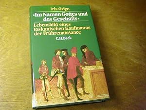 Image du vendeur pour Im Namen Gottes und des Geschfts" : Lebensbild e. toskan. Kaufmanns d. Frhrenaissance ; Francesco di Marco Datini 1335 - 1410 mis en vente par Antiquariat Fuchseck