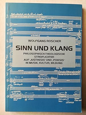 Sinn und Klang / Philosophisch-theologische Streiflichter auf 'Aisthesis' und 'Poiesis' in Musik,...